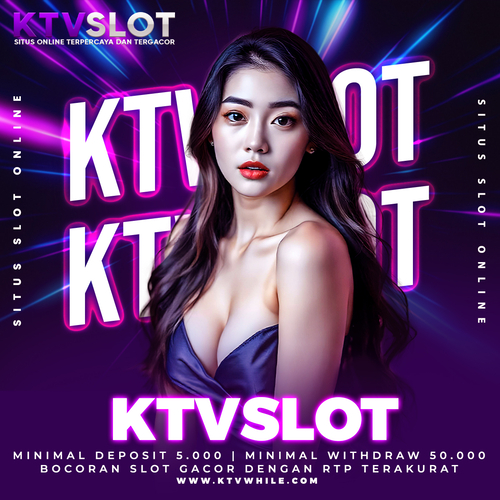 KTVSLOT - Situs Terpercaya Kemenangan Berapapun Dibayar Lunas Tanpa Ribet